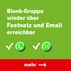 Blunk-Gruppe nach Cyberangriff wieder wie gewohnt über Festnetz und Email erreichbar - ohne Ausnahme - Button